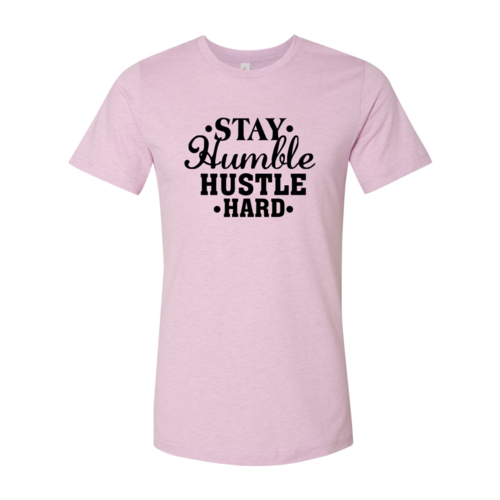 Stay Humble Hustle Hard Shirt