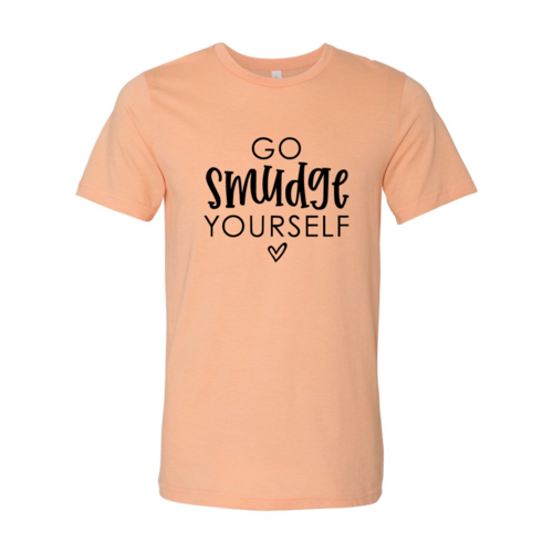 Go Smudge Yourself Shirt