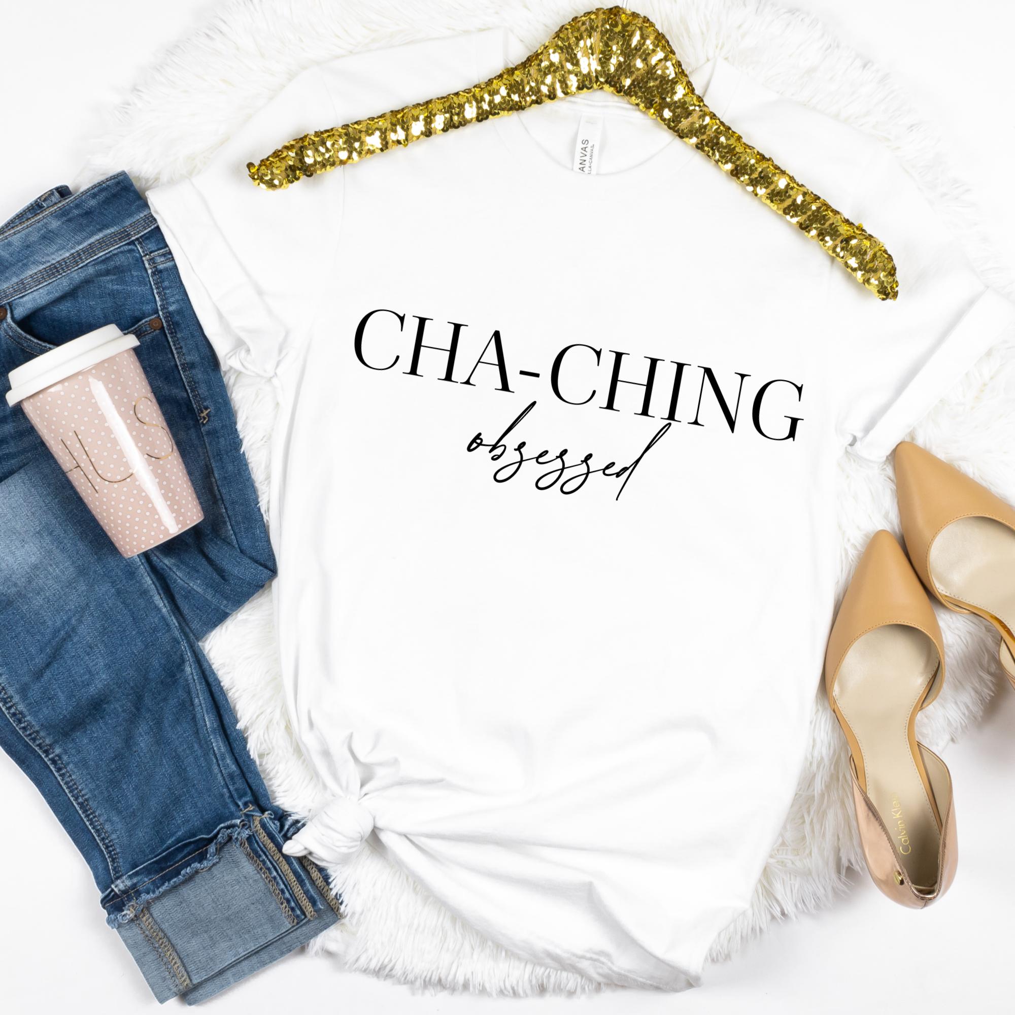 Cha-Ching Obsessed Women&