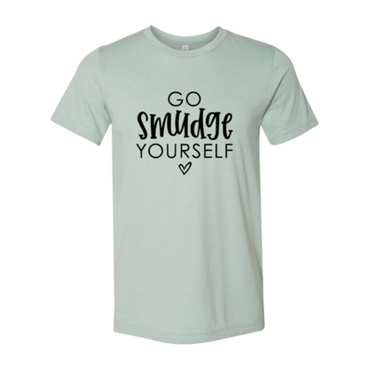 Go Smudge Yourself Shirt
